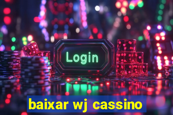 baixar wj cassino